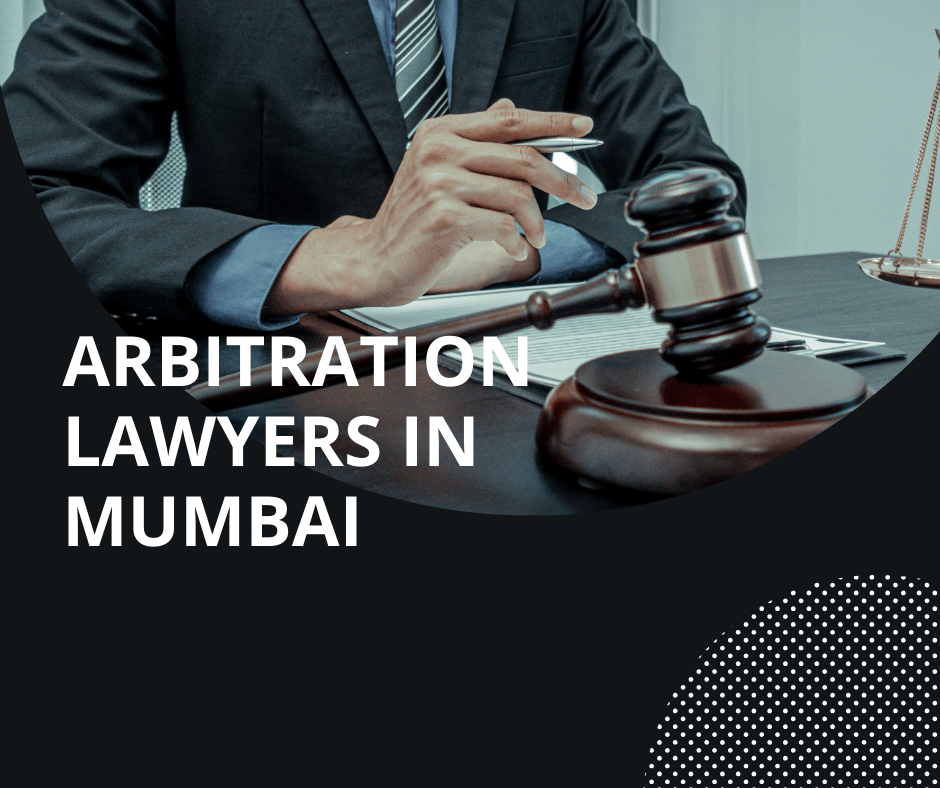 Arbitration Lawyers in Mumbai